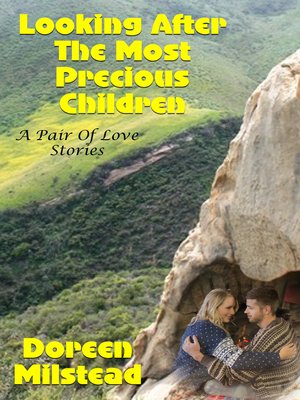 cover image of Looking After the Most Precious Children (A Pair of Love Stories)